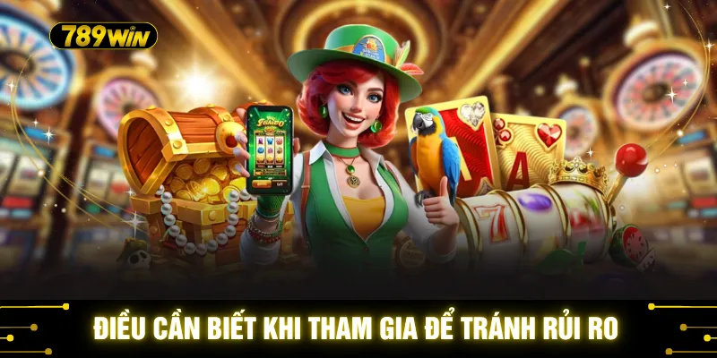 Điều cần biết khi tham gia để tránh rủi ro